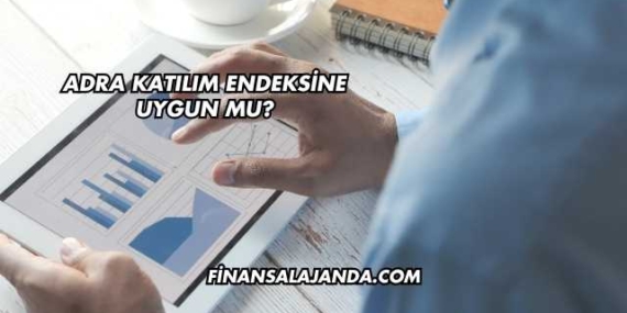 Adra Katılım Endeksine Uygun mu?