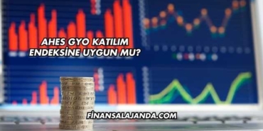 Ahes GYO Katılım Endeksine Uygun mu