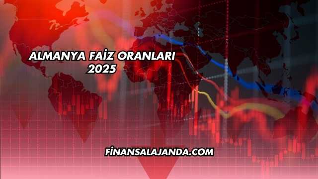 Almanya Faiz Oranları 2025