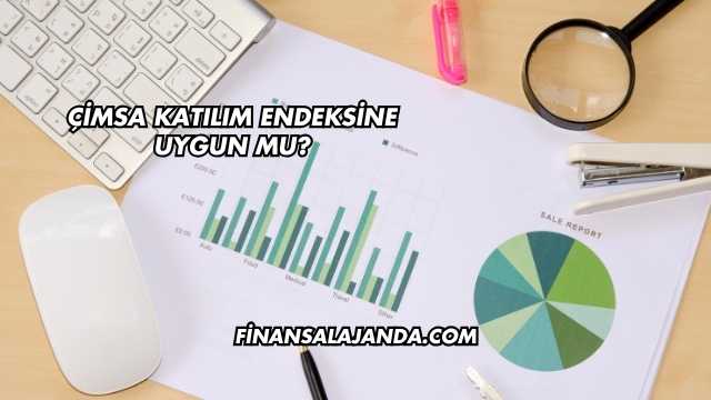 Çimsa Katılım Endeksine Uygun mu?