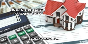 Çin'de Nelere Yatırım Yapılabilir 2025