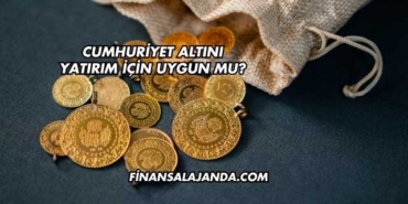 Cumhuriyet Altını Yatırım İçin Uygun mu?