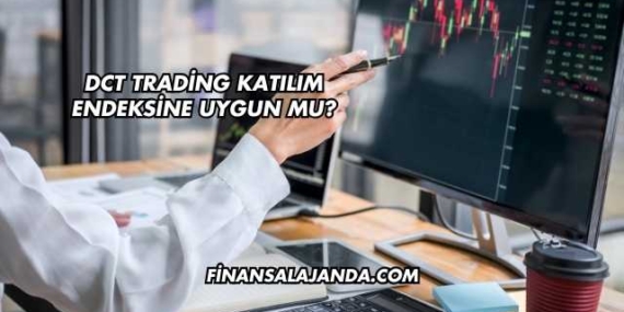 DCT Trading Katılım Endeksine Uygun mu?
