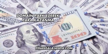 Domain Park Ederek Para Kazanma