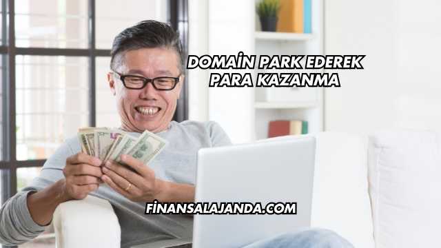 Domain Park Ederek Para Kazanma