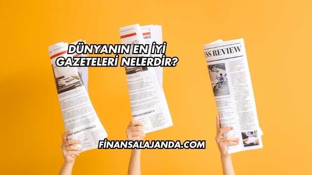 Dünyanın En İyi Gazeteleri Nelerdir?