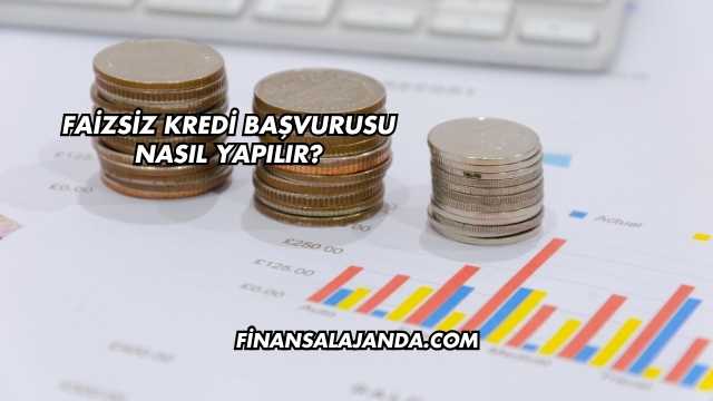Faizsiz Kredi Başvurusu Nasıl Yapılır?