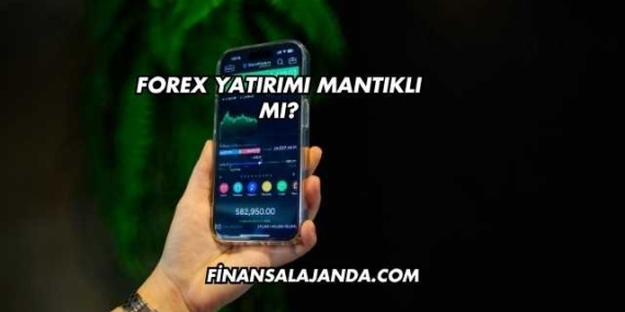 Forex Yatırımı Mantıklı mı?