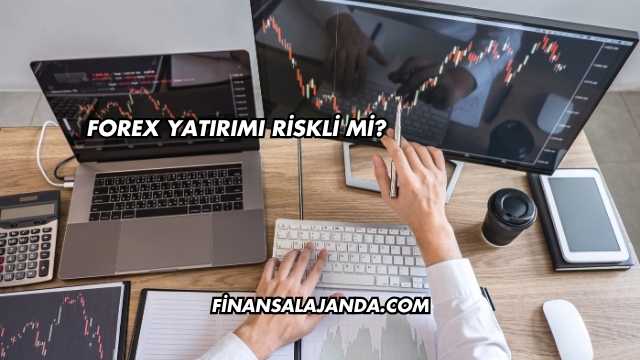 Forex Yatırımı Riskli mi?
