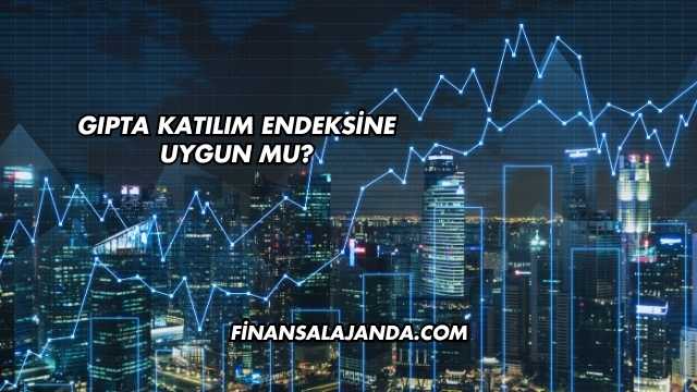 Gıpta Katılım Endeksine Uygun mu?