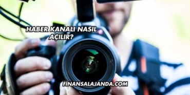Haber Kanalı Nasıl Açılır?