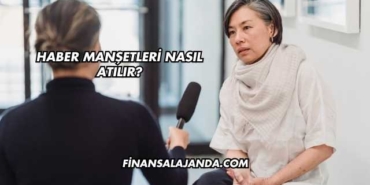 Haber Manşetleri Nasıl Atılır?