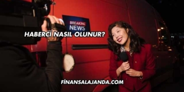Haberci Nasıl Olunur?