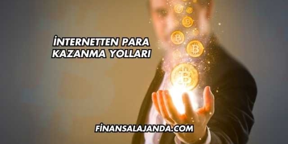 İnternetten Para Kazanma Yolları