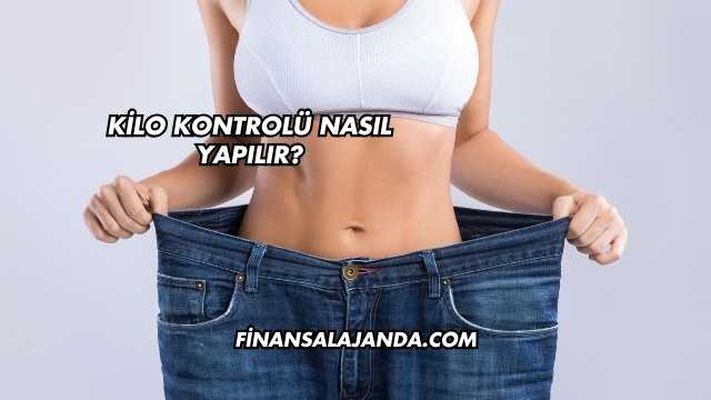 Kilo Kontrolü Nasıl Yapılır?