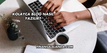 Kolayca Blog Nasıl Yazılır?