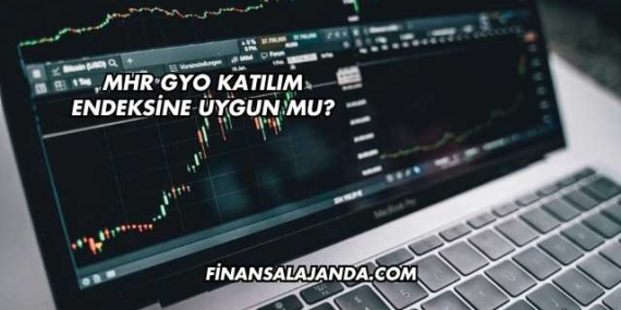 MHR GYO Katılım Endeksine Uygun mu?