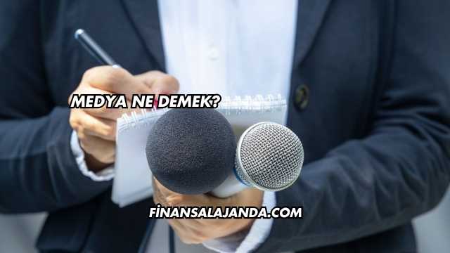 Medya Ne Demek?