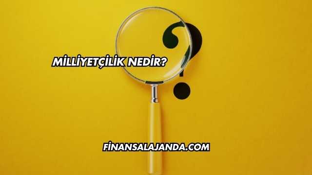 Milliyetçilik Nedir?