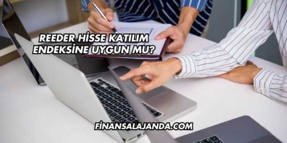 Reeder Hisse Katılım Endeksine Uygun mu?
