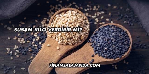 Susam Kilo Verdirir mi?