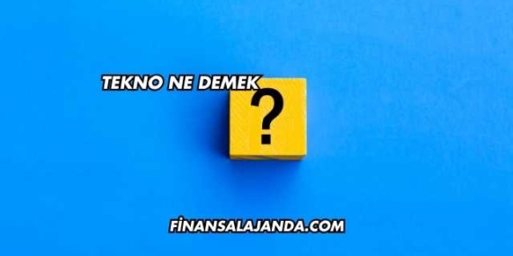 Tekno Ne Demek