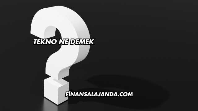 Tekno Ne Demek