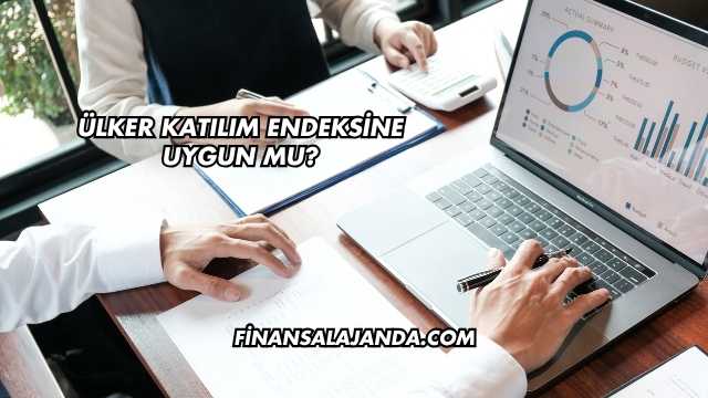 Ülker Katılım Endeksine Uygun mu?