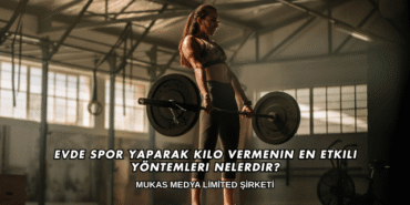Evde Spor Yaparak Kilo Vermenin En Etkili Yöntemleri Nelerdir?