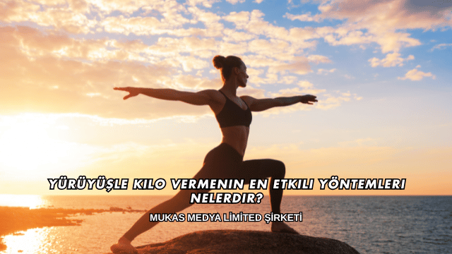 Yürüyüşle Kilo Vermenin En Etkili Yöntemleri Nelerdir?