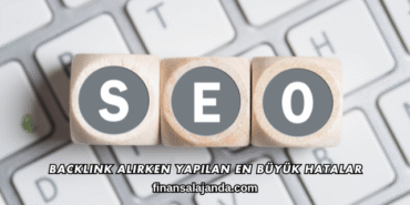 Backlink Alırken Yapılan En Büyük Hatalar