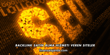 Backlink Satın Alma Hizmeti Veren Siteler