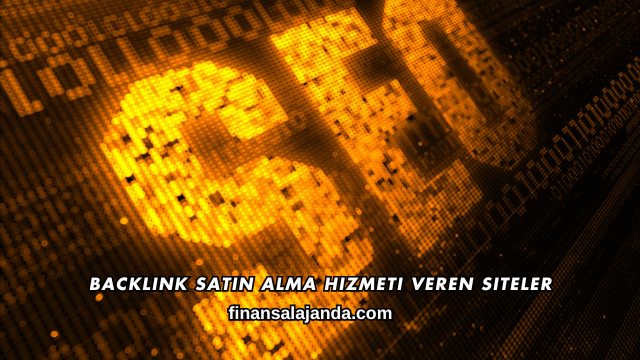 Backlink Satın Alma Hizmeti Veren Siteler