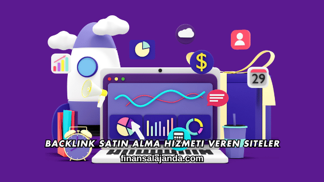 Backlink Satın Alma Hizmeti Veren Siteler