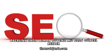 Backlink Satın Almak Güvenli mi? 2026 Güncel Rehber
