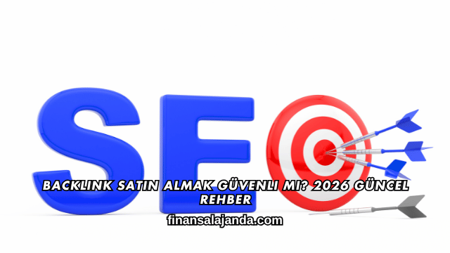 Backlink Satın Almak Güvenli mi? 2026 Güncel Rehber