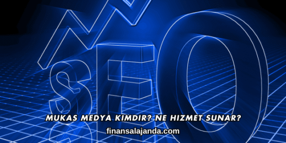 Mukas Medya Kimdir? Ne Hizmet Sunar?